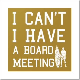 I cant I have a board meeting, funny surf design beach design Posters and Art